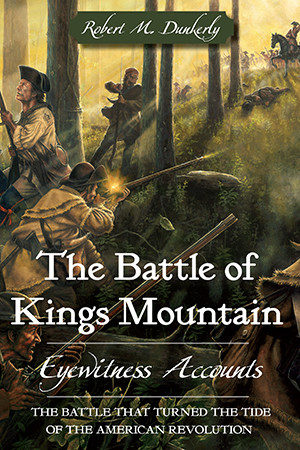 THE BATTLE OF KINGS MOUNTAIN, EYEWITNESS ACCOUNTS